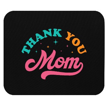Discover Thank You Mom Mouse Pads