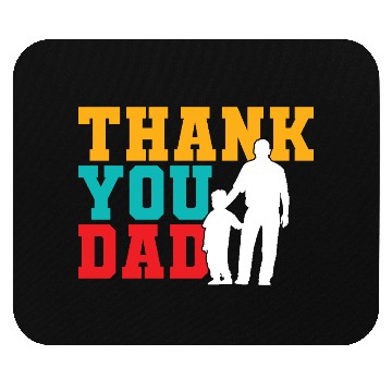 Discover Thank You Dad Mouse Pads