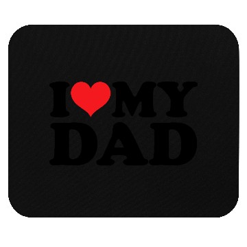 Discover I love my dad Mouse Pads