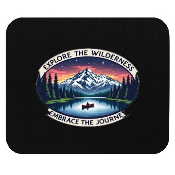 Discover Explore the Wilderness, Embrace the Journey Mouse Pads