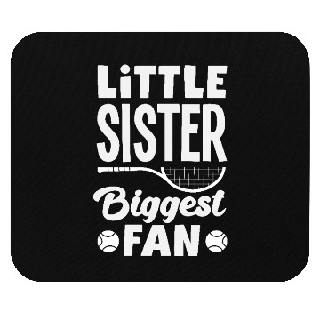 Discover Little Sister Tennis Biggest Fan Mouse Pads