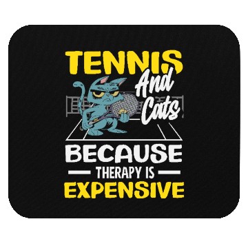 Discover Tennis And Cats Because Therapy Is Expensive Mouse Pads