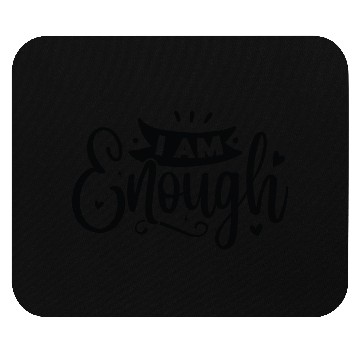 Discover I Am Enough Mouse Pads