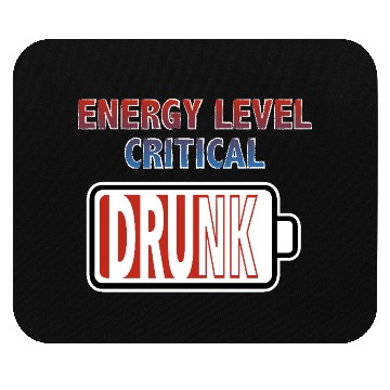 Discover Energy Level Critical - Drunk Mouse Pads