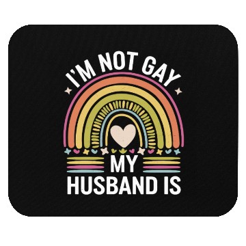 Discover I'm Not Gay My Husband Is 20 Mouse Pads