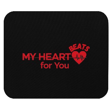 Discover My heart beats for you Mouse Pads