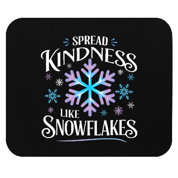 Discover Spread Kindness Like Snowflakes Mouse Pads