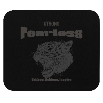 Discover Strong And Fearless Mouse Pads
