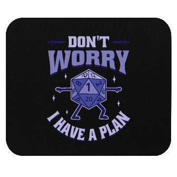 Discover Don't Worry I Have a Plan Mouse Pads