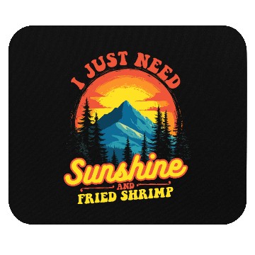 Discover I Just Need Sunshine And Fried Shrimp Outdoor Mouse Pads