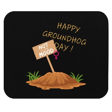 Discover Happy Groundhog Day Not in the Mood funny graphic Mouse Pads