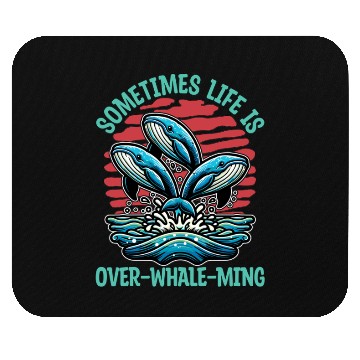 Discover Whale Watching Sometimes Life Is Over Sea Lover Mouse Pads
