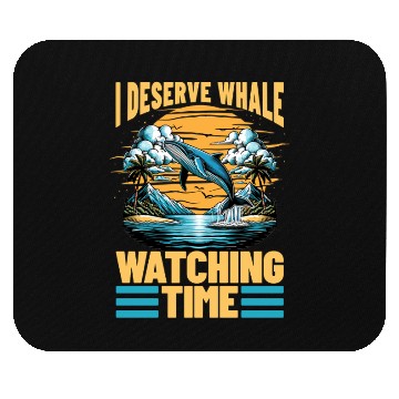 Discover Whale Watching I Deserve Whale Watching Sailing Mouse Pads