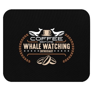 Discover Whale Watching Coffee Before Sailing Coffee Lover Mouse Pads