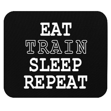 Discover Fit Life - Eat, Train, Sleep, Repeat Mouse Pads