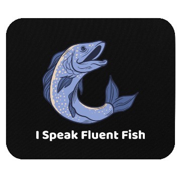 Discover I speak fluent fish Mouse Pads for aquatic vets