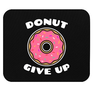 Discover Donut give up pastry chef Mouse Pads