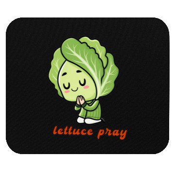 Discover Lettuce pray not Let us pray Mouse Pads