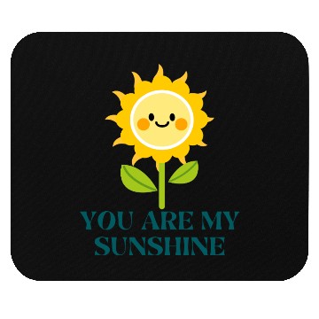 Discover you are my sunshine Mouse Pads