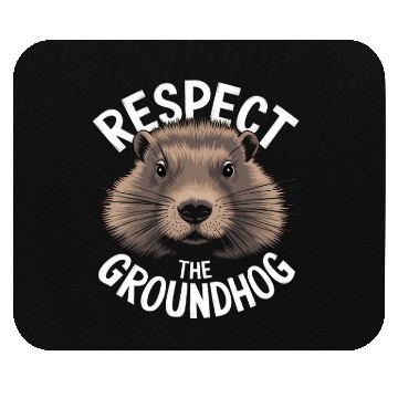 Discover Respect The Groundhog Mouse Pads