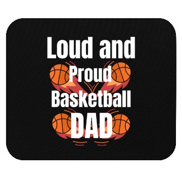 Discover Loud and Proud Basketball Dad Mouse Pads