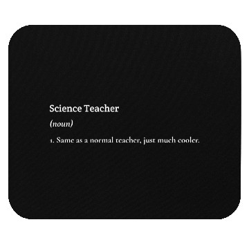 Discover Science Teacher- A normal teacher, but cooler. Mouse Pads