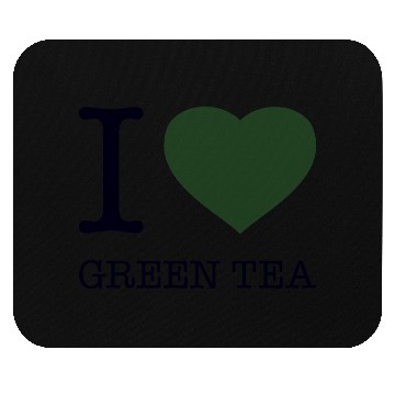 Discover I LOVE GREEN TEA Mouse Pads