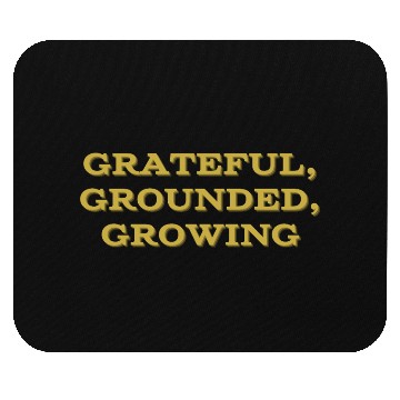 Discover Grateful, grounded, growing mindfulness Mouse Pads
