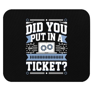 Discover Did You Put In A Ticket Programmer Mouse Pads