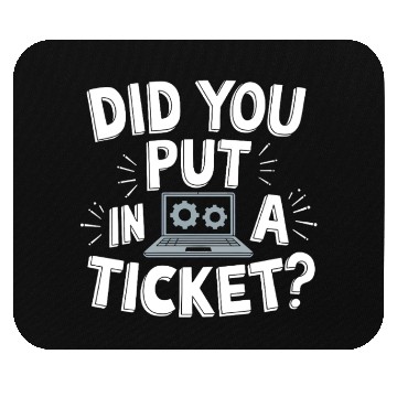 Discover Sysadmin Did You Put In A Ticket Computer Support Mouse Pads