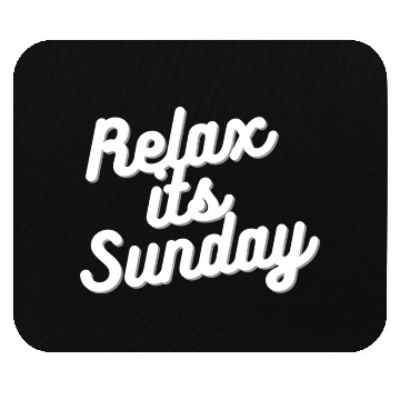 Discover Relax It's Sunday Mouse Pads