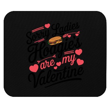 Discover Sorry Ladies Hoagie’s are my Valentine Mouse Pads