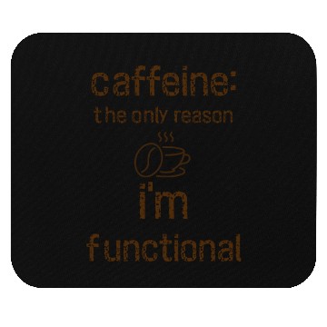 Discover Caffeine: The Only Reason I’m Functional Mouse Pads