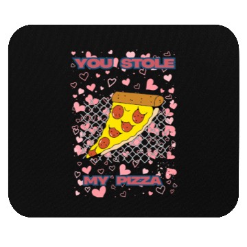 Discover You Stole My Pizza Mouse Pads