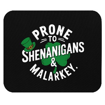 Discover Prone To Shenanigans & Malarkey Shamrock St Patric Mouse Pads