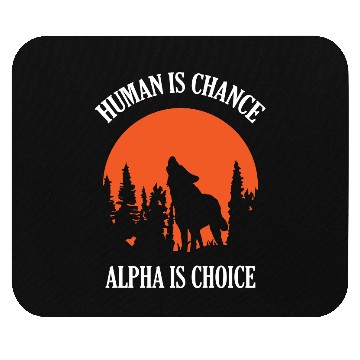 Discover Human By Chance Alpha By Choice Wolf Mouse Pads
