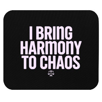 Discover Libra Zodiac I Bring Harmony To Chaos Mouse Pads