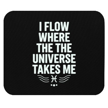 Discover Pisces Zodiac: I Flow Where The Universe Takes Me Mouse Pads