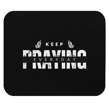 Discover Keep praying everyday, Religious apparel Mouse Pads