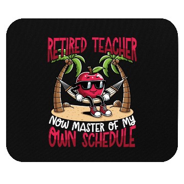 Discover Retired Teacher Master of My Own Schedule Mouse Pads