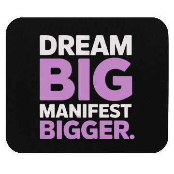 Discover Dream Big Manifest Bigger Abundance Quote Mouse Pads