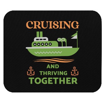 Discover Cruising and Thriving Together Mouse Pads