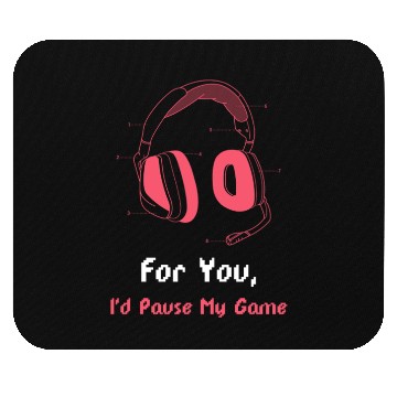 Discover For You, I'd Pause My Game Gamer Valentines Gift Mouse Pads