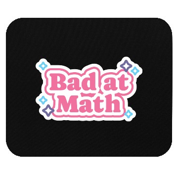 Discover Bad at Math Mouse Pads