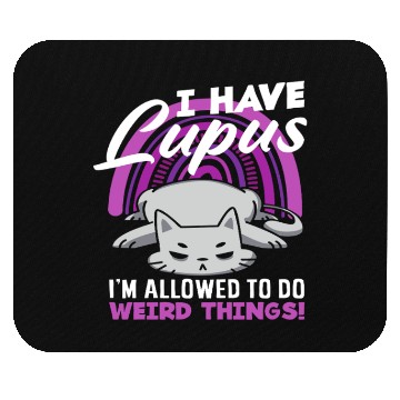 Discover Lupus Awareness I Have Lupus Weird Things Mouse Pads