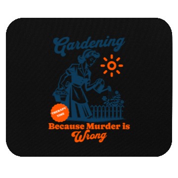 Discover Gardening Because Murder is Wrong Funny Plant Lady Mouse Pads