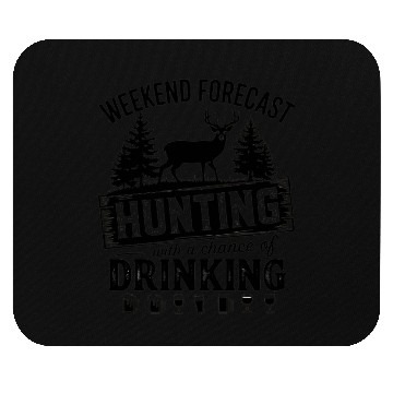 Discover Weekend Forecast: Hunting with a Chance Mouse Pads