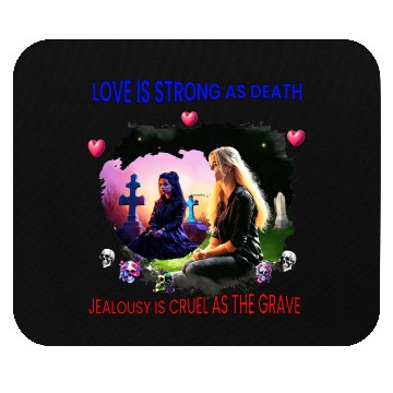 Discover LOVE IS STRONG AS DEATH Mouse Pads