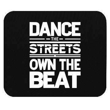 Discover Dance the streets own the beat Mouse Pads
