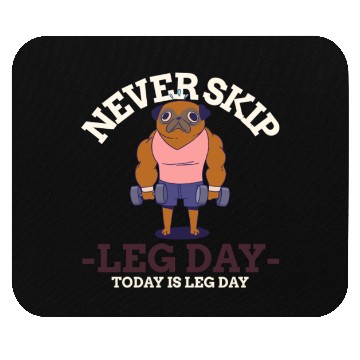 Discover Never Skip leg Day Mouse Pads